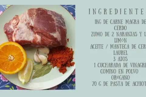 Ingredientes para cochinita pibil: carne de cerdo, naranja, limón, ajo, achiote y especias.